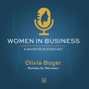 Women in Business River Run podcast with Olivia Boger